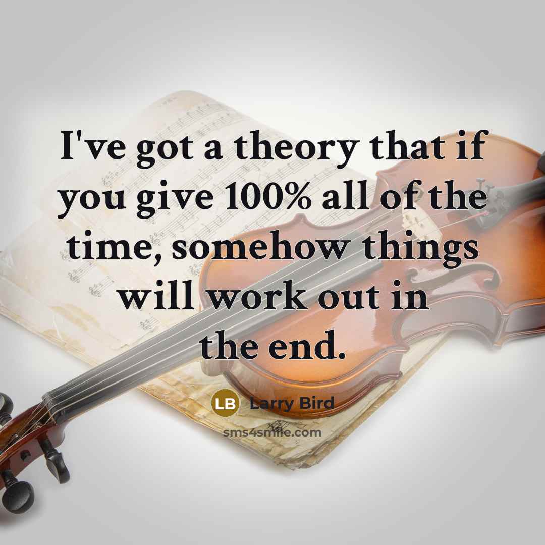 “I've got a theory that if you give 100% all…” quote by Larry Bird