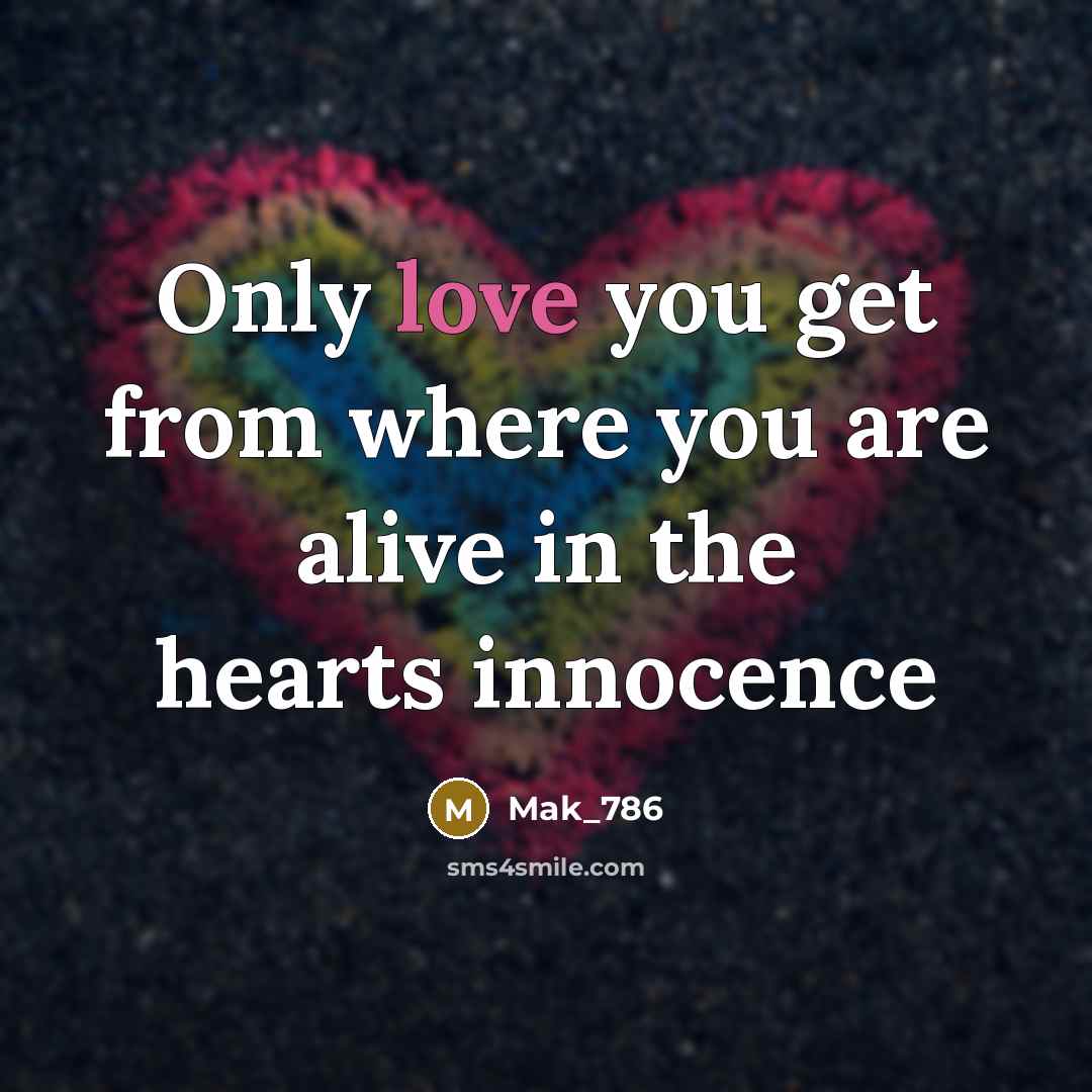 “Only love you get from where you are alive in…” quote by Mak_786