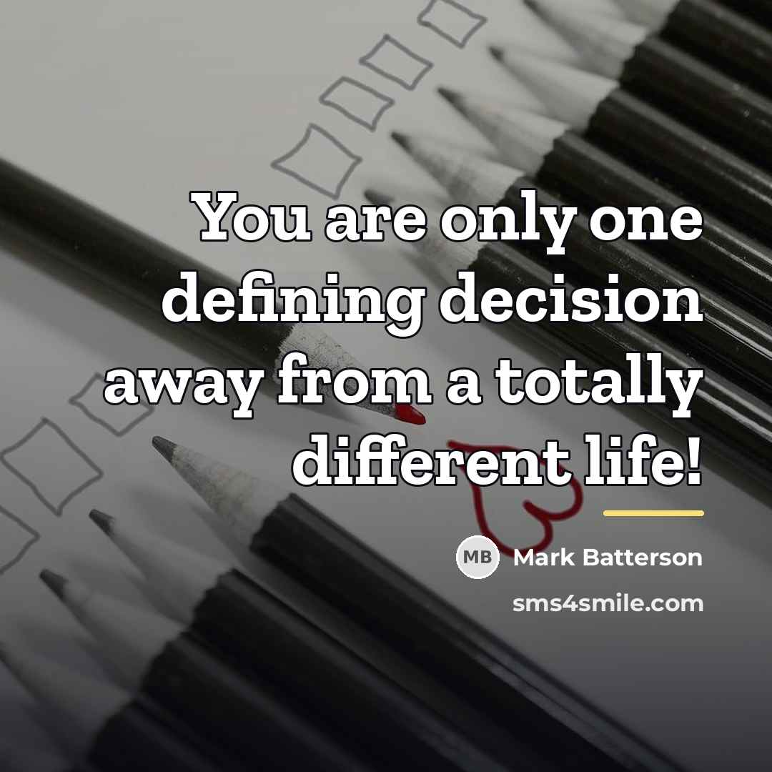“You are only one defining decision away from a totally…” quote by Mark Batterson