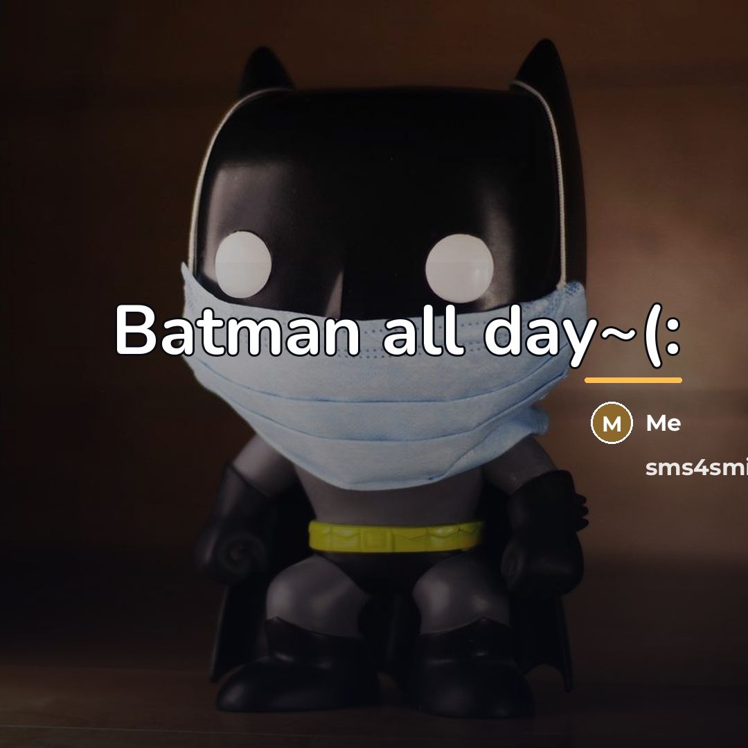 “Batman all day~(:…” quote by Me