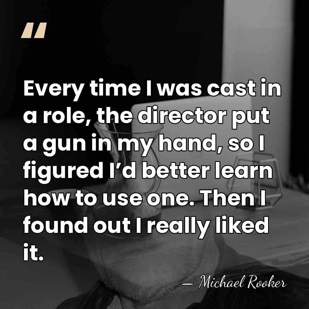 Every time I was cast in a role, the director put a&hellip; - Michael Rooker