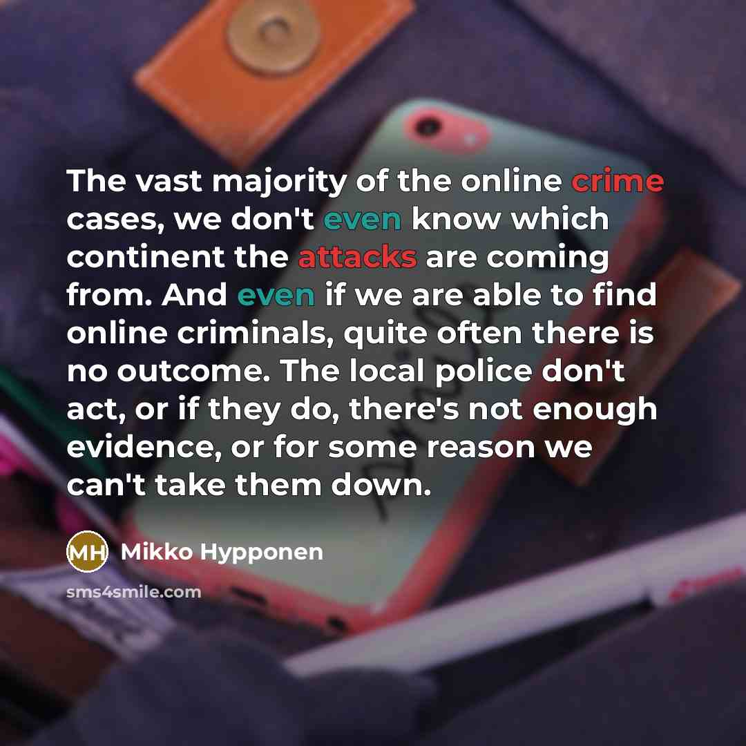 “The vast majority of the online crime cases, we don't…” quote by Mikko Hypponen