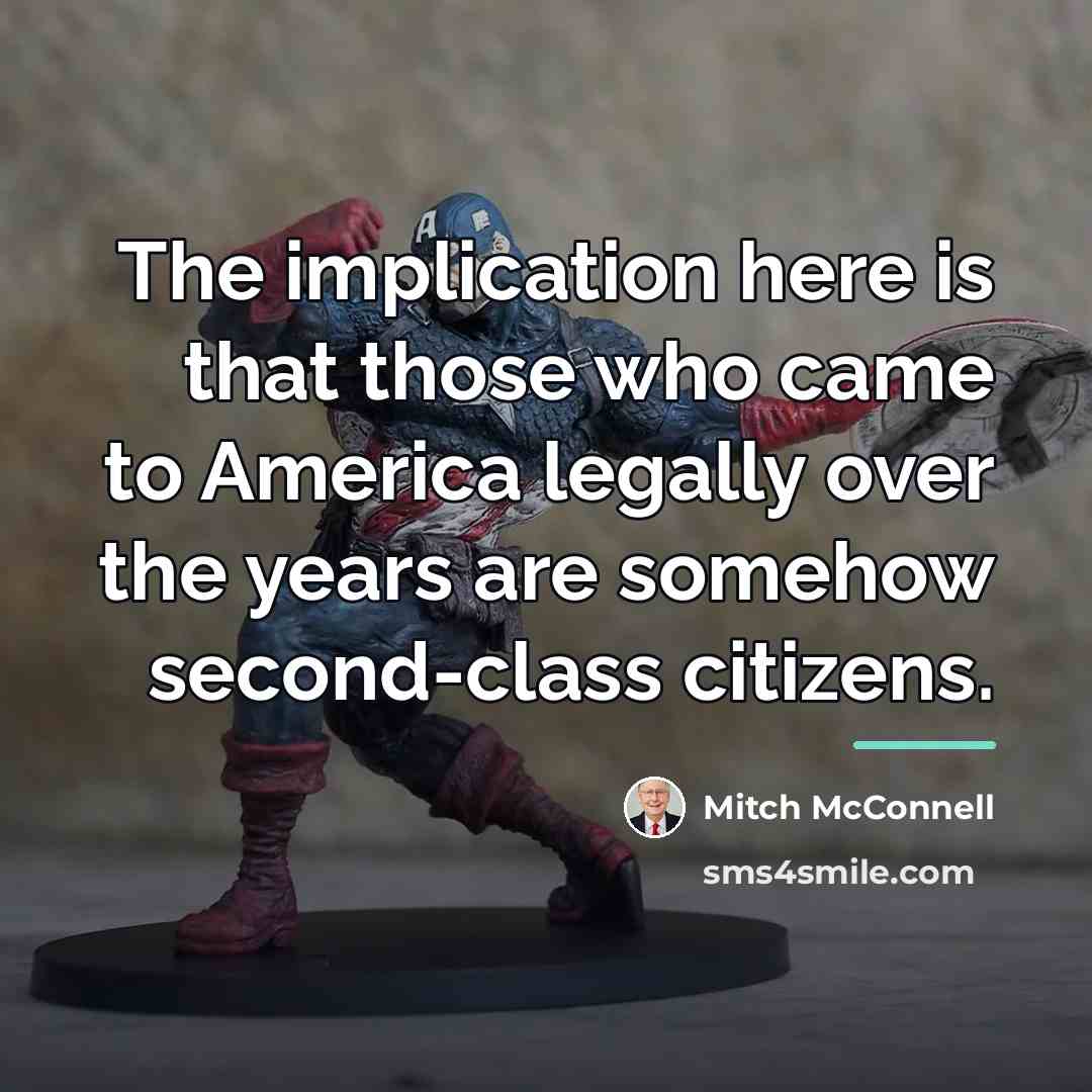 “The implication here is that those who came to America…” quote by Mitch McConnell