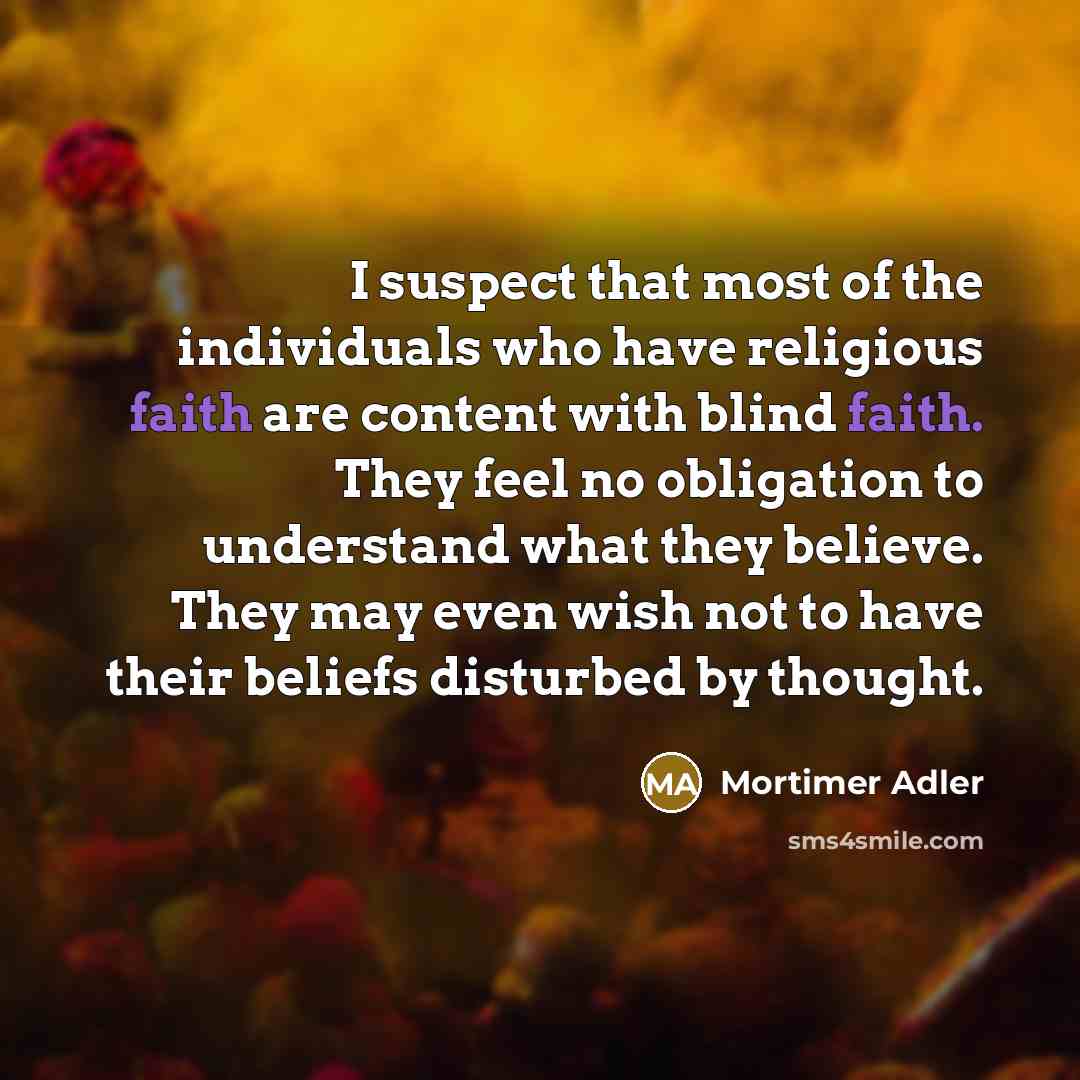 “I suspect that most of the individuals who have religious…” quote by Mortimer Adler