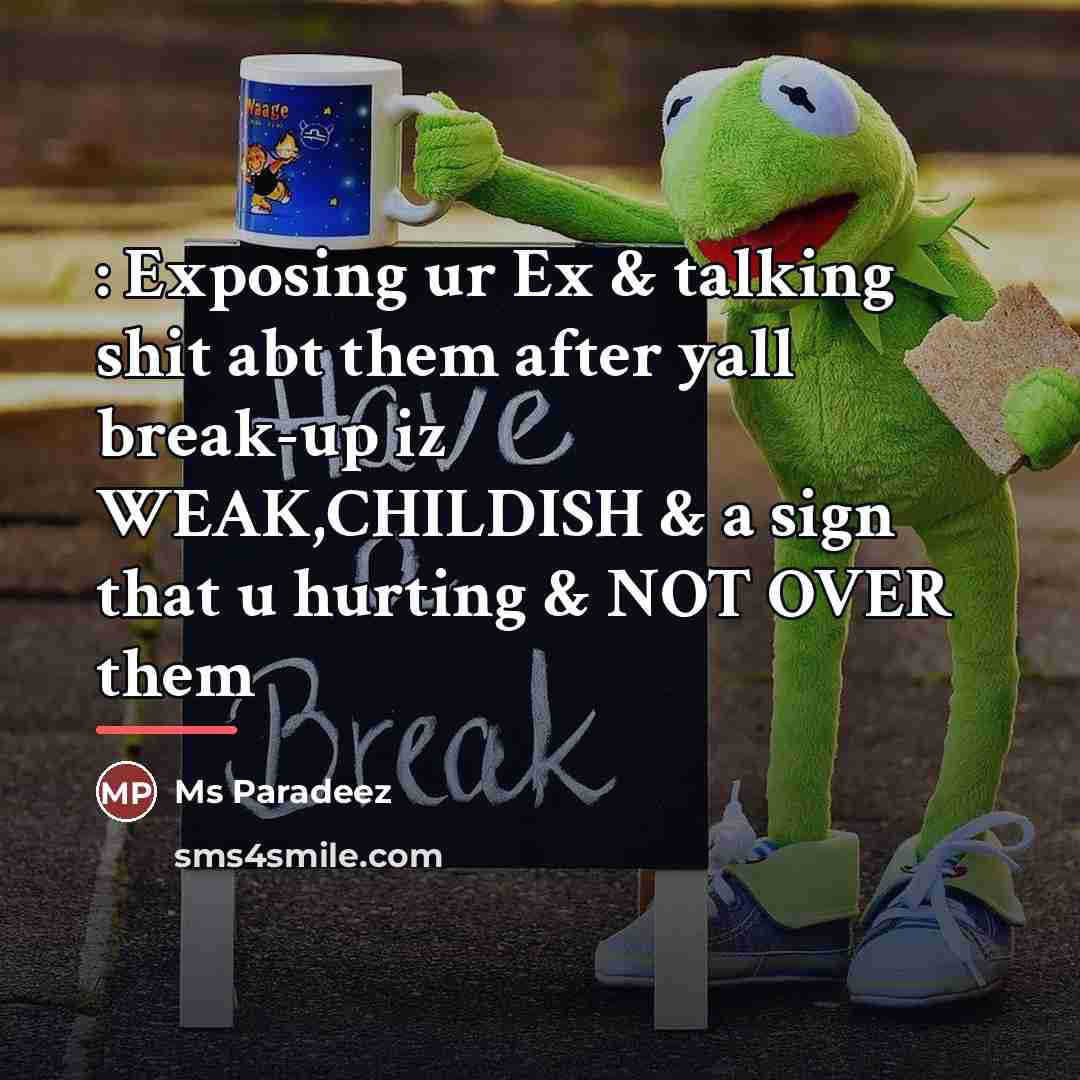 “: Exposing ur Ex & talking shit abt them after…” quote by Ms Paradeez