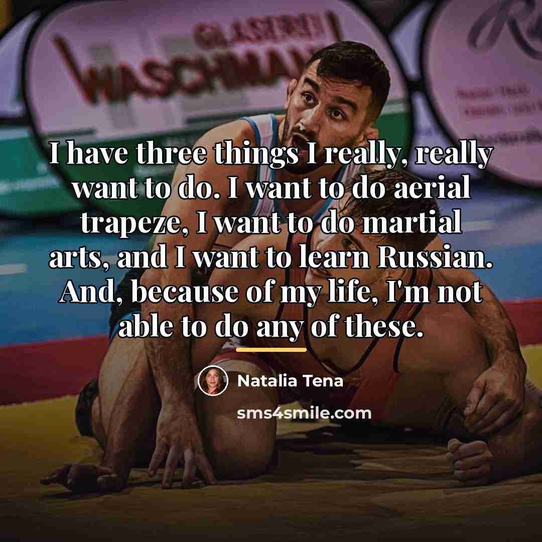 “I have three things I really, really want to do.…” quote by Natalia Tena
