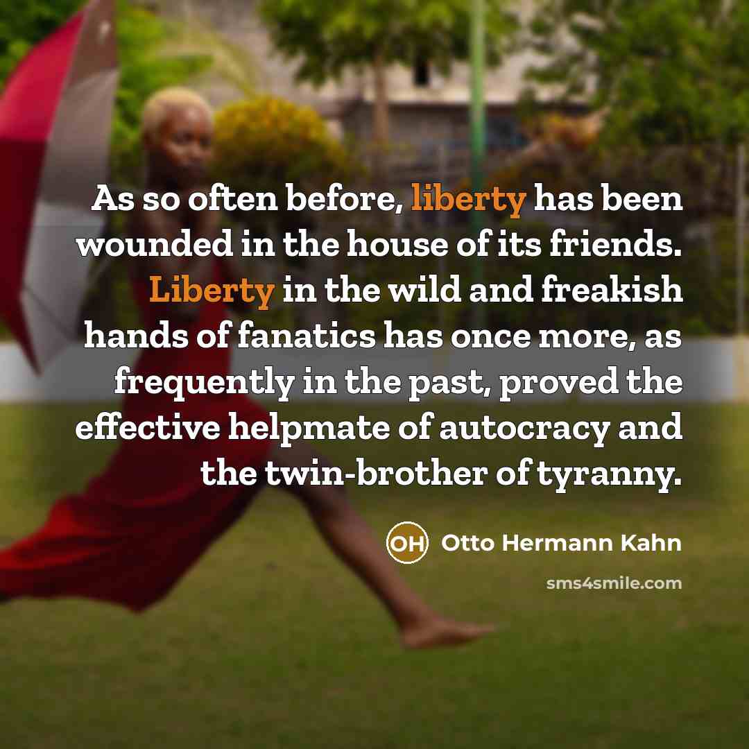“As so often before, liberty has been wounded in the…” quote by Otto Hermann Kahn
