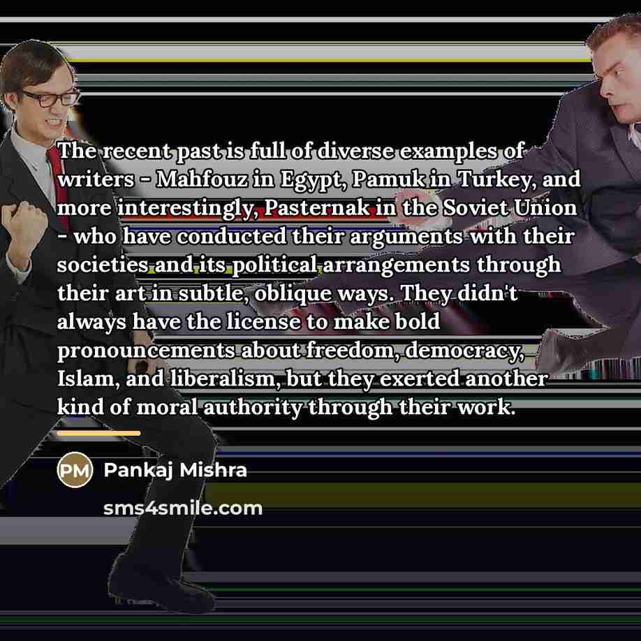 “The recent past is full of diverse examples of writers…” quote by Pankaj Mishra