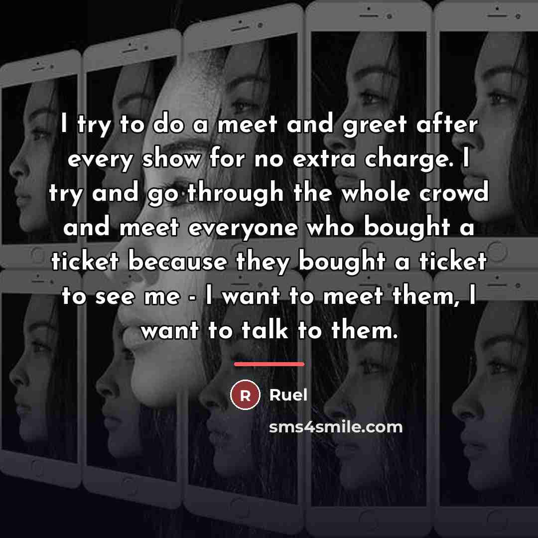 “I try to do a meet and greet after every…” quote by Ruel