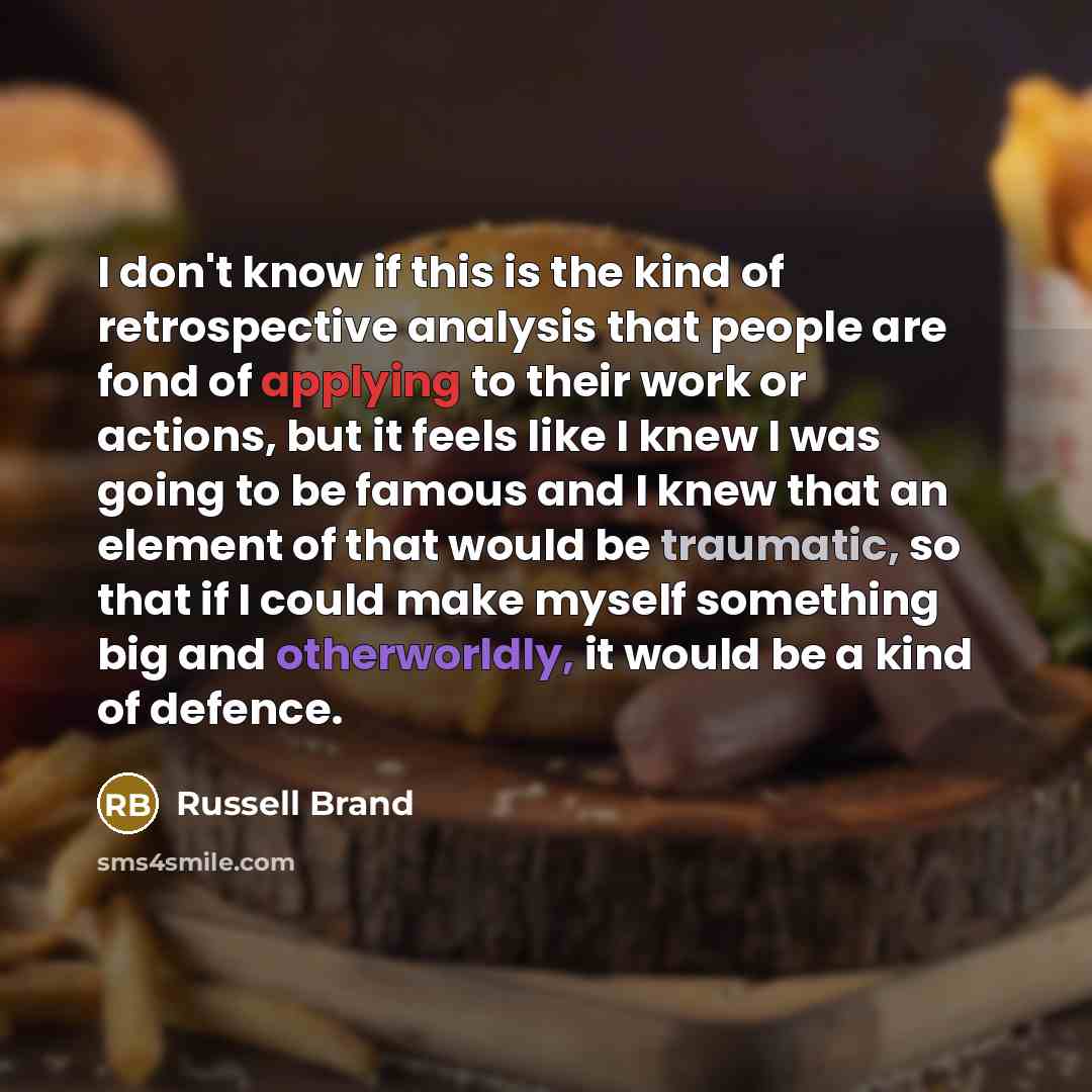 “I don't know if this is the kind of retrospective…” quote by Russell Brand