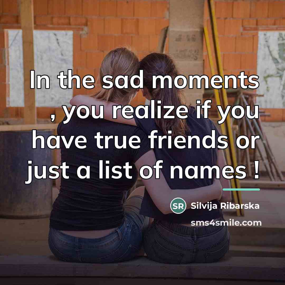 “In the sad moments , you realize if you have…” quote by Silvija Ribarska
