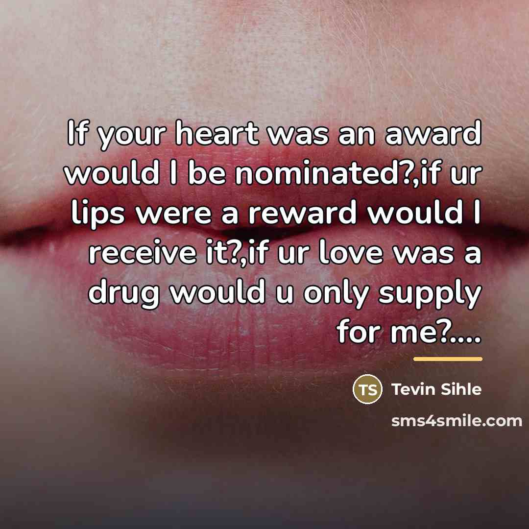 “If your heart was an award would I be nominated?,if…” quote by Tevin Sihle