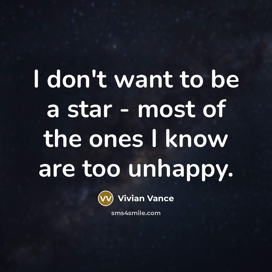 “I don't want to be a star - most of…” quote by Vivian Vance