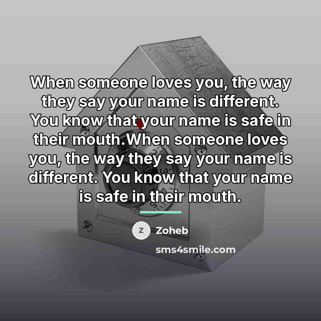 “When someone loves you, the way they say your name…” quote by Zoheb