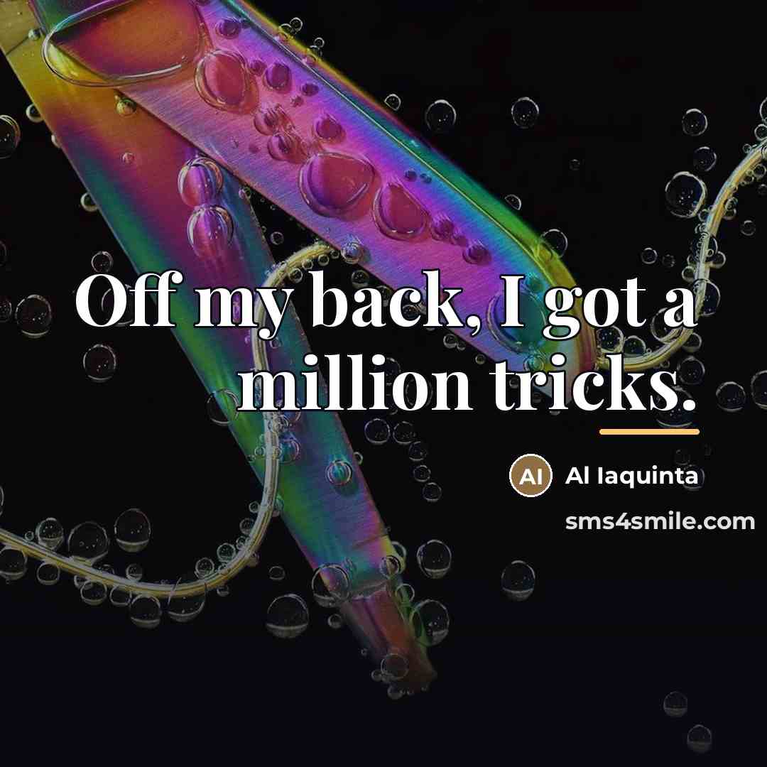 “Off my back, I got a million tricks.…” quote by Al Iaquinta