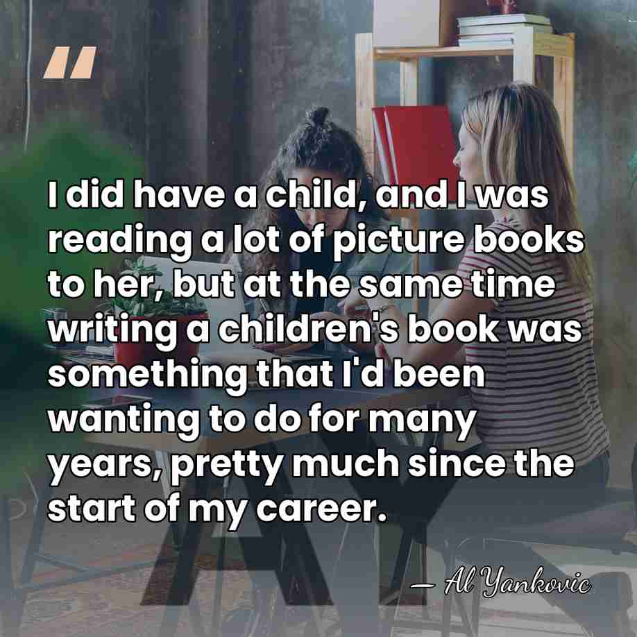 I did have a child, and I was reading a lot of&hellip; - Al Yankovic