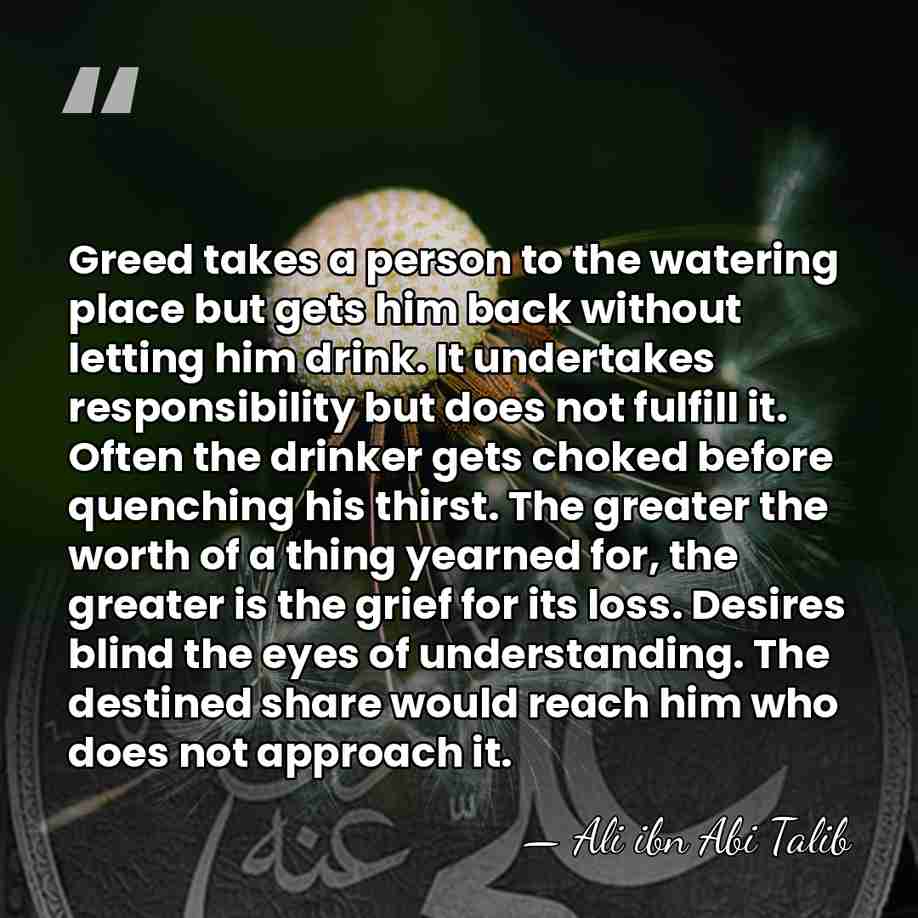 Greed takes a person to the watering place but gets him back&hellip; - Ali ibn Abi Talib