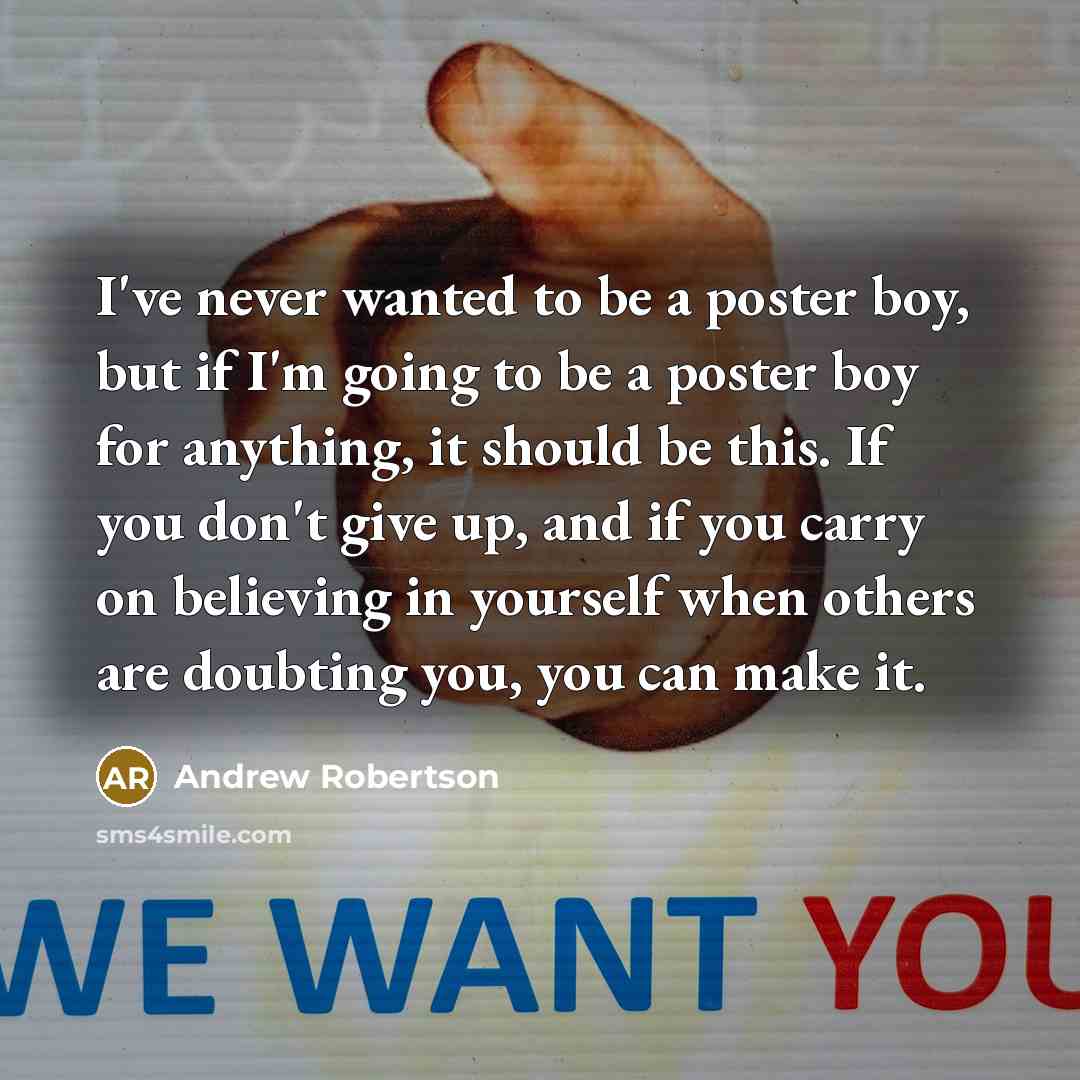 “I've never wanted to be a poster boy, but if…” quote by Andrew Robertson