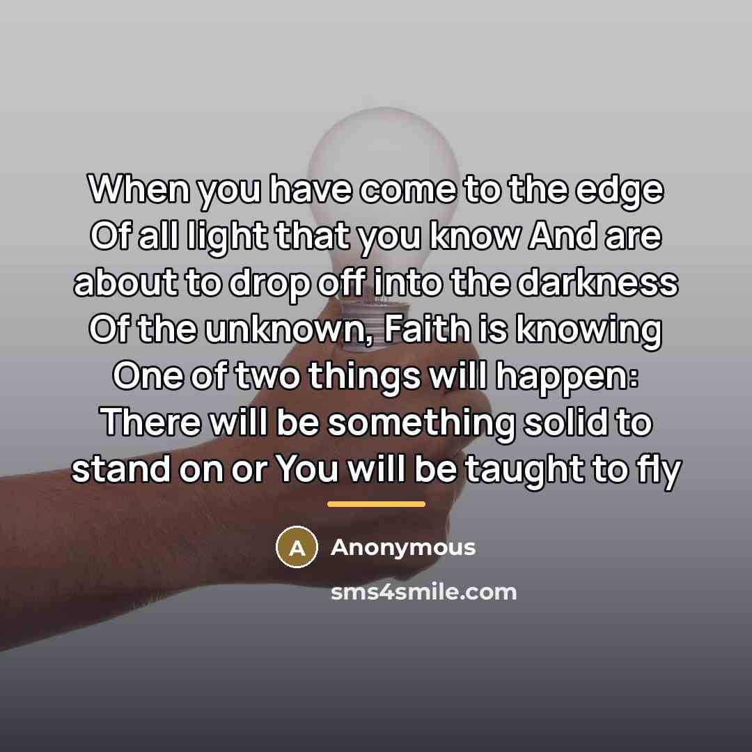 “When you have come to the edge Of all light…” quote by Anonymous
