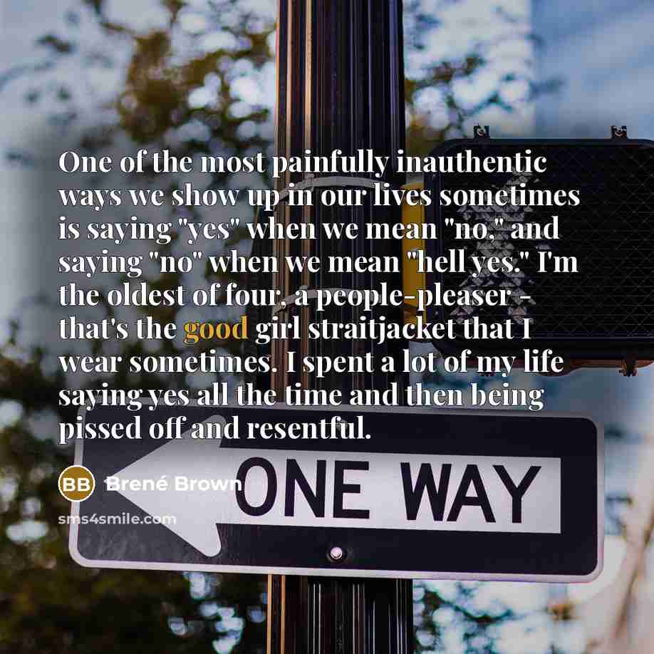 “One of the most painfully inauthentic ways we show up…” quote by Brené Brown