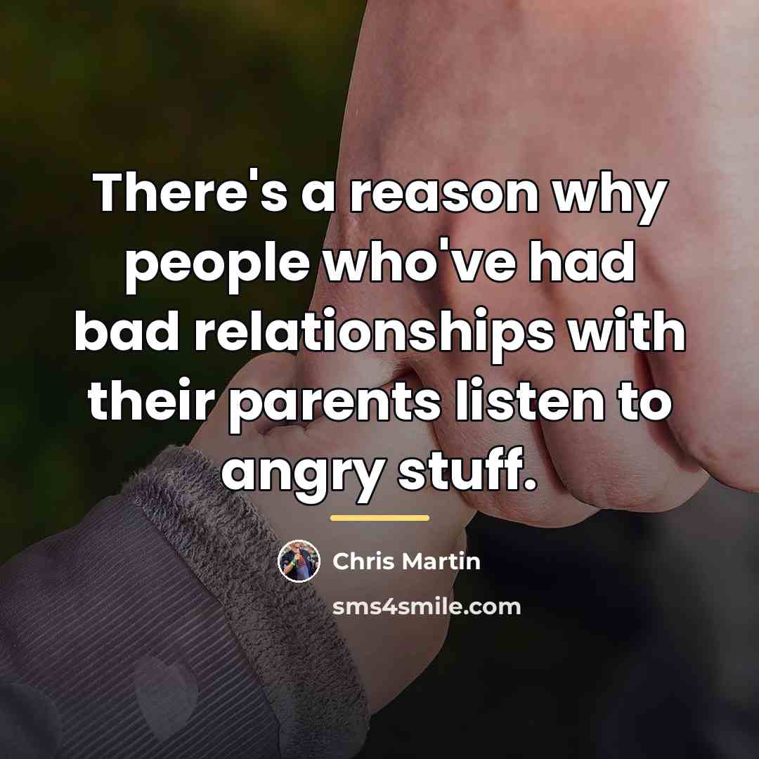 “There's a reason why people who've had bad relationships with…” quote by Chris Martin