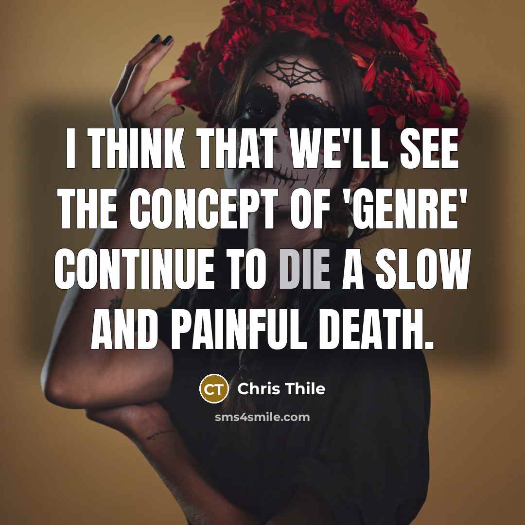 “I think that we'll see the concept of 'genre' continue…” quote by Chris Thile