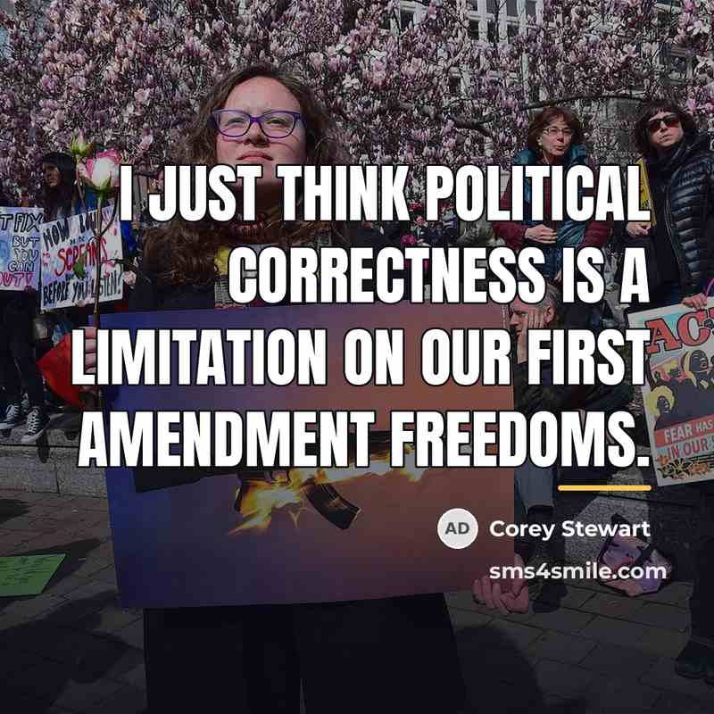 “I just think political correctness is a limitation on our…” quote by Corey Stewart