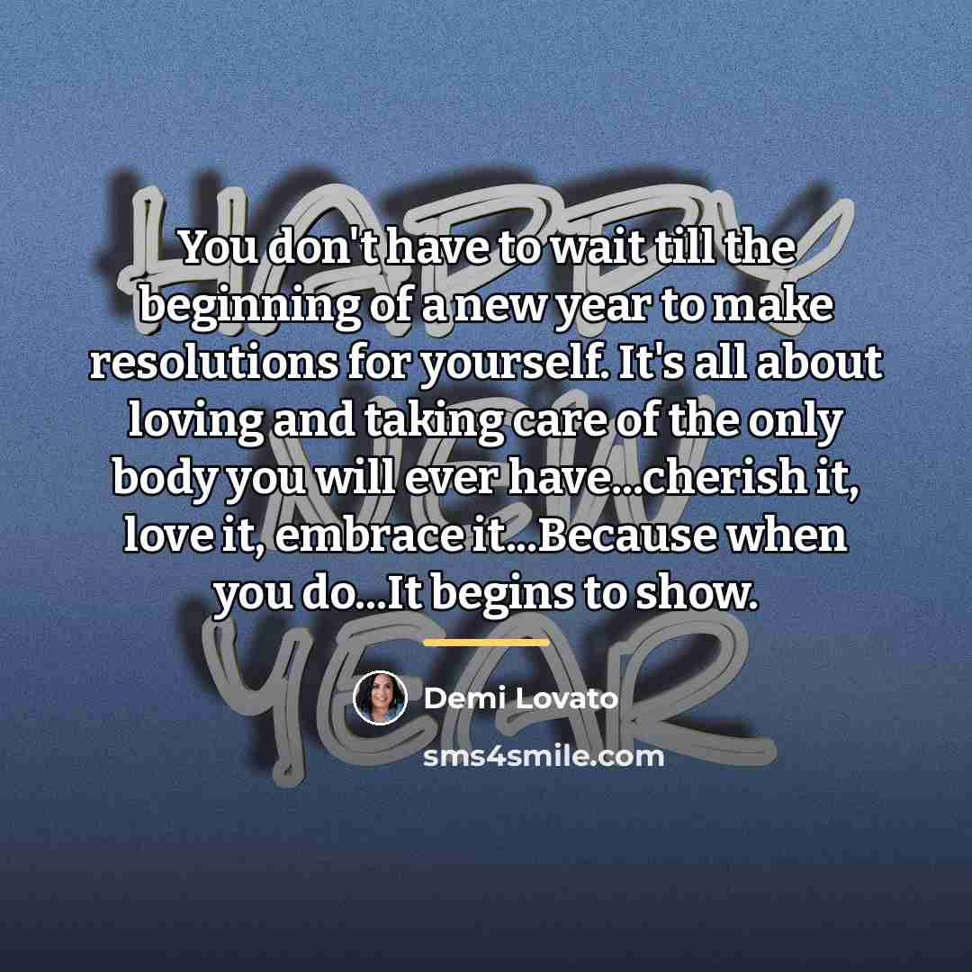 “You don't have to wait till the beginning of a…” quote by Demi Lovato
