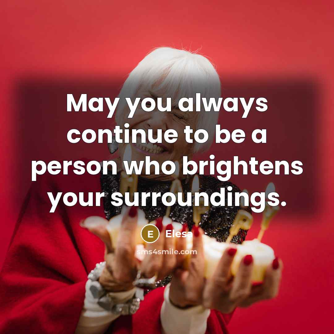 “May you always continue to be a person who brightens…” quote by Elesa