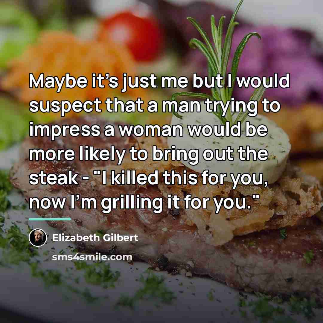 “Maybe it's just me but I would suspect that a…” quote by Elizabeth Gilbert