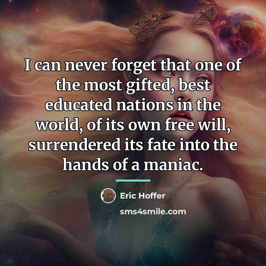 “I can never forget that one of the most gifted,…” quote by Eric Hoffer