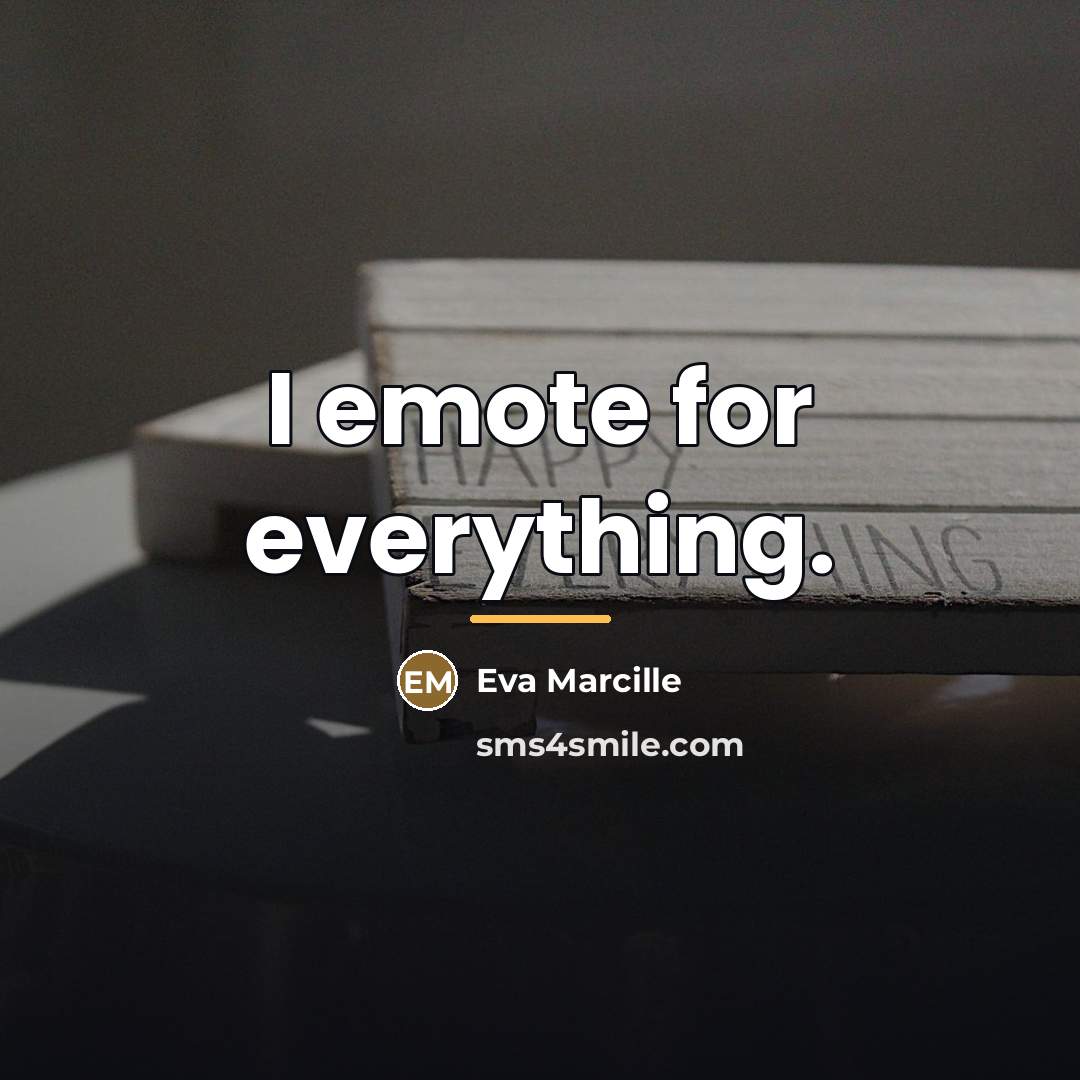 “I emote for everything.…” quote by Eva Marcille