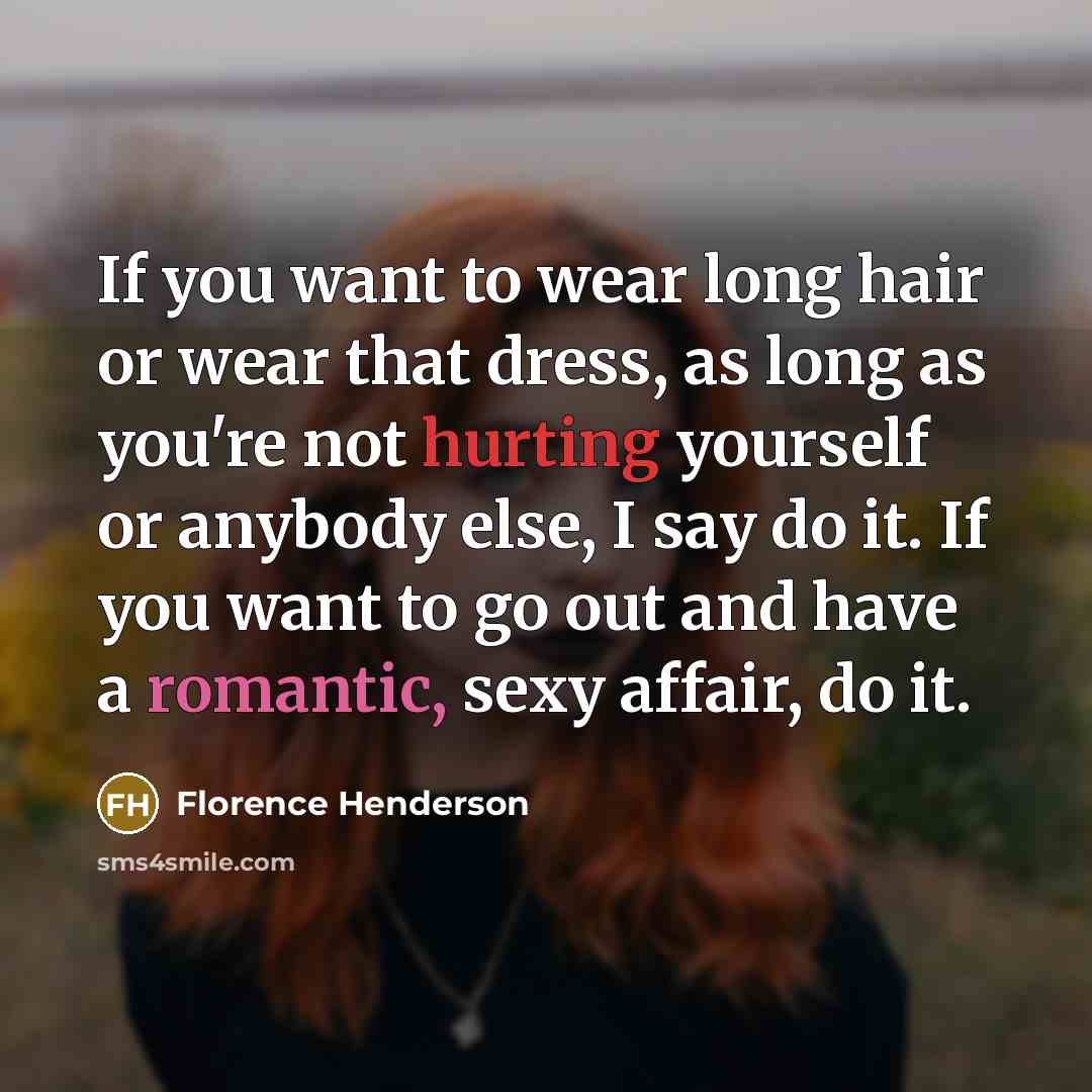 “If you want to wear long hair or wear that…” quote by Florence Henderson