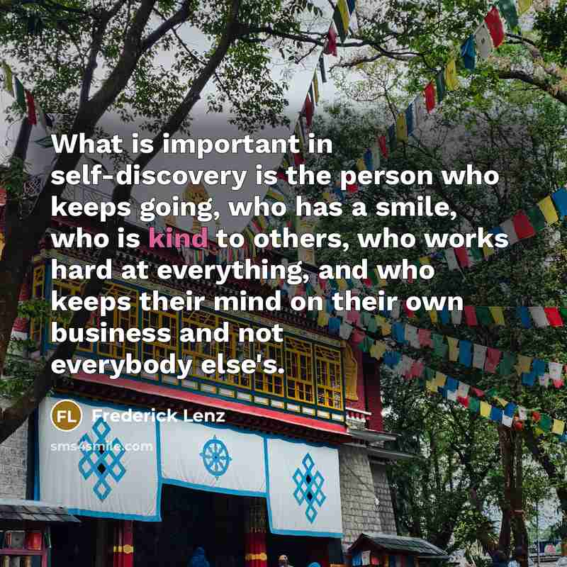 “What is important in self-discovery is the person who keeps…” quote by Frederick Lenz