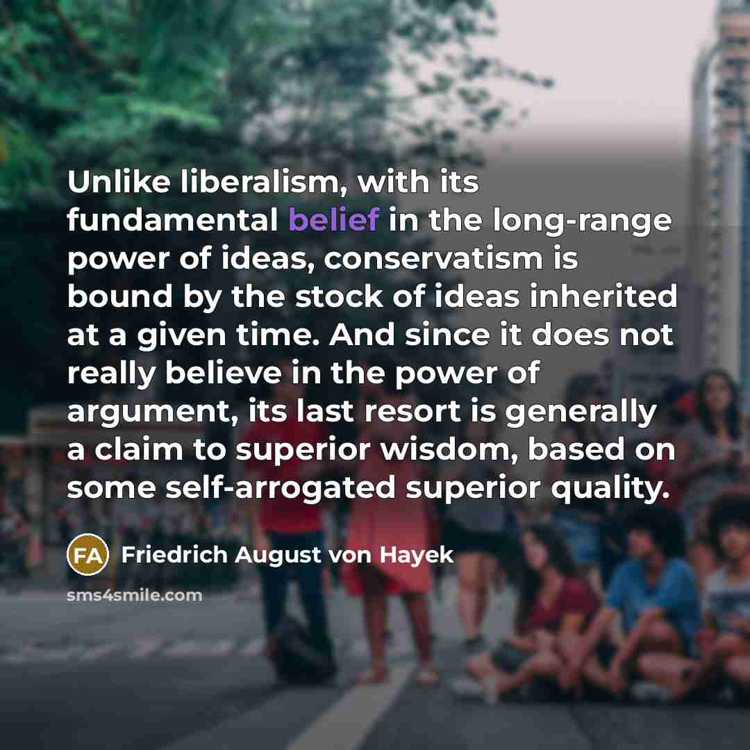 “Unlike liberalism, with its fundamental belief in the long-range power…” quote by Friedrich August von Hayek