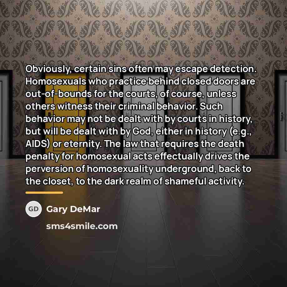 “Obviously, certain sins often may escape detection. Homosexuals who practice…” quote by Gary DeMar
