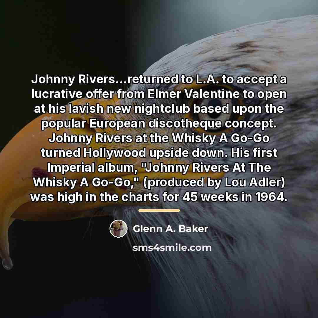 “Johnny Rivers...returned to L.A. to accept a lucrative offer from…” quote by Glenn A. Baker