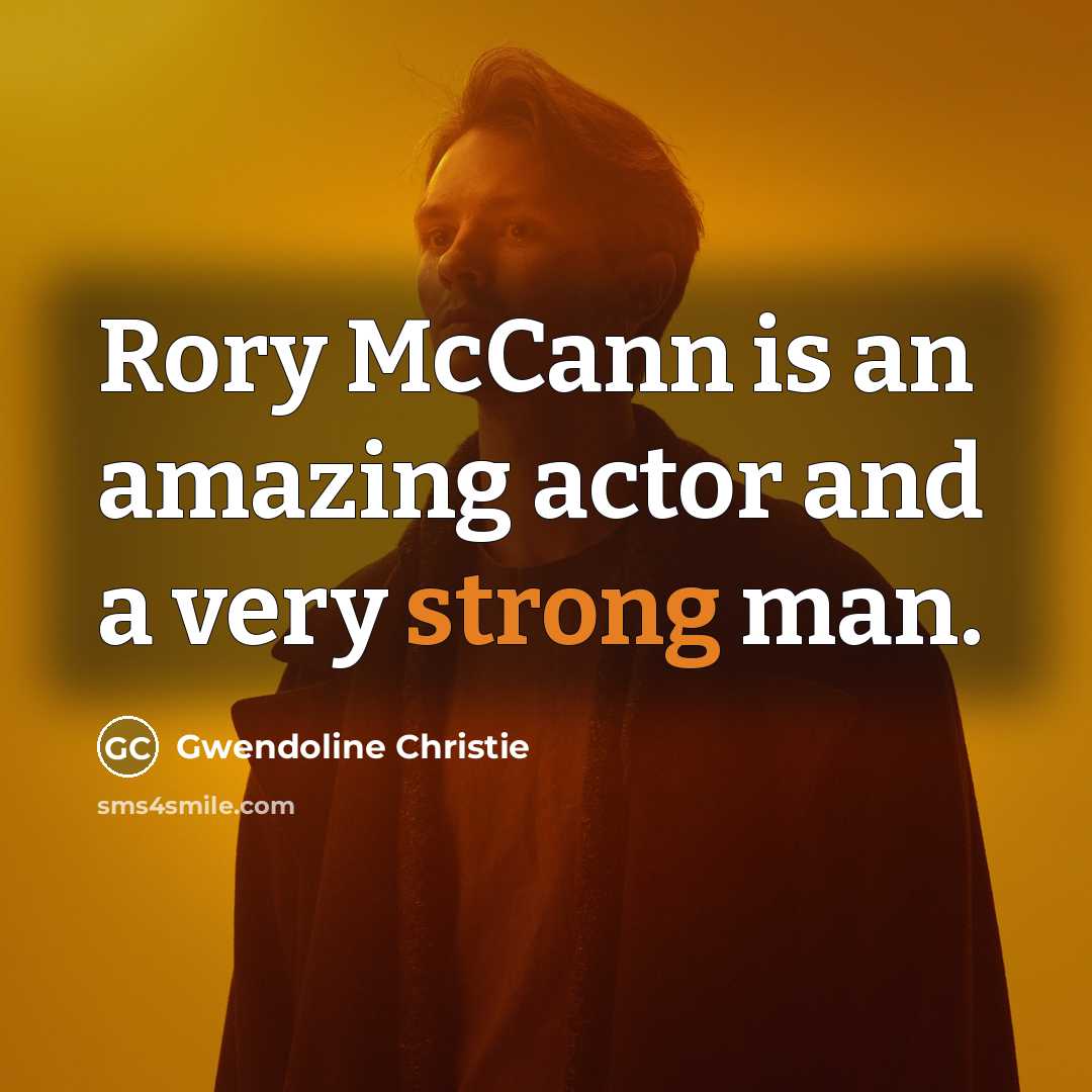 “Rory McCann is an amazing actor and a very strong…” quote by Gwendoline Christie