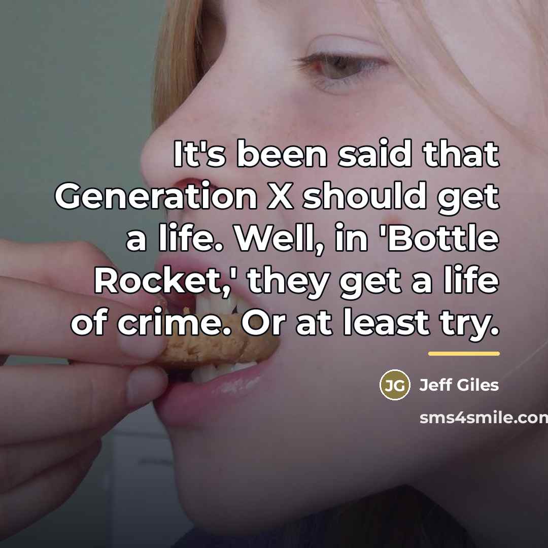 “It's been said that Generation X should get a life.…” quote by Jeff Giles