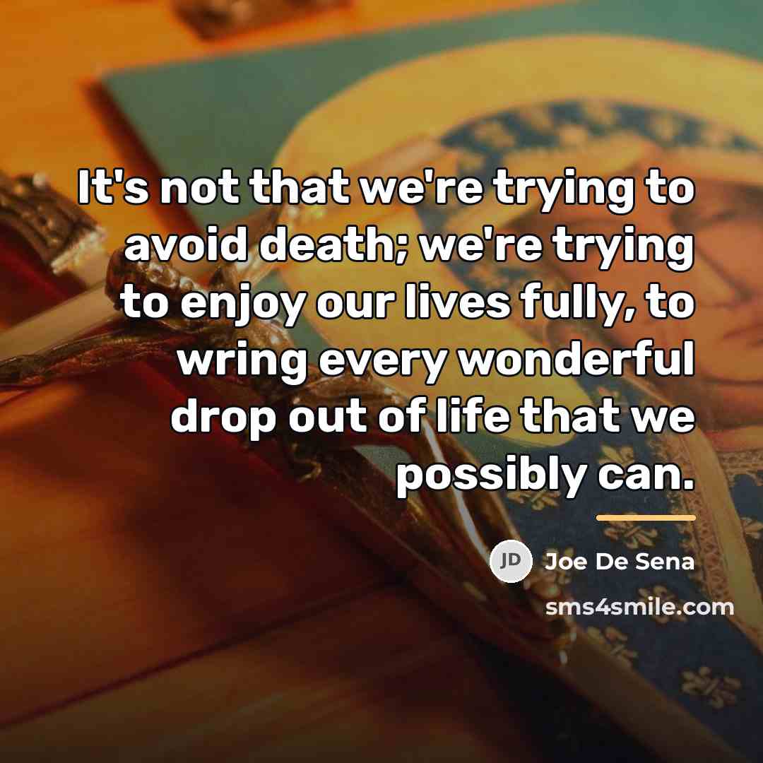 “It's not that we're trying to avoid death; we're trying…” quote by Joe De Sena