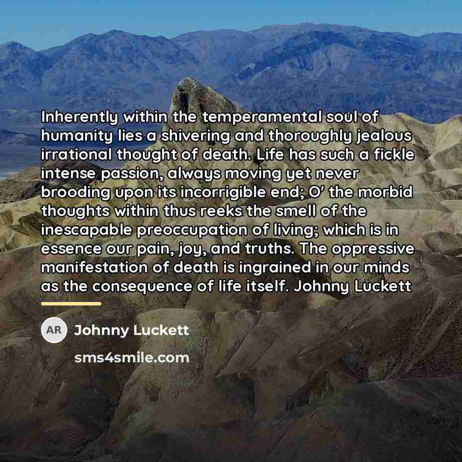 “Inherently within the temperamental soul of humanity lies a shivering…” quote by Johnny Luckett