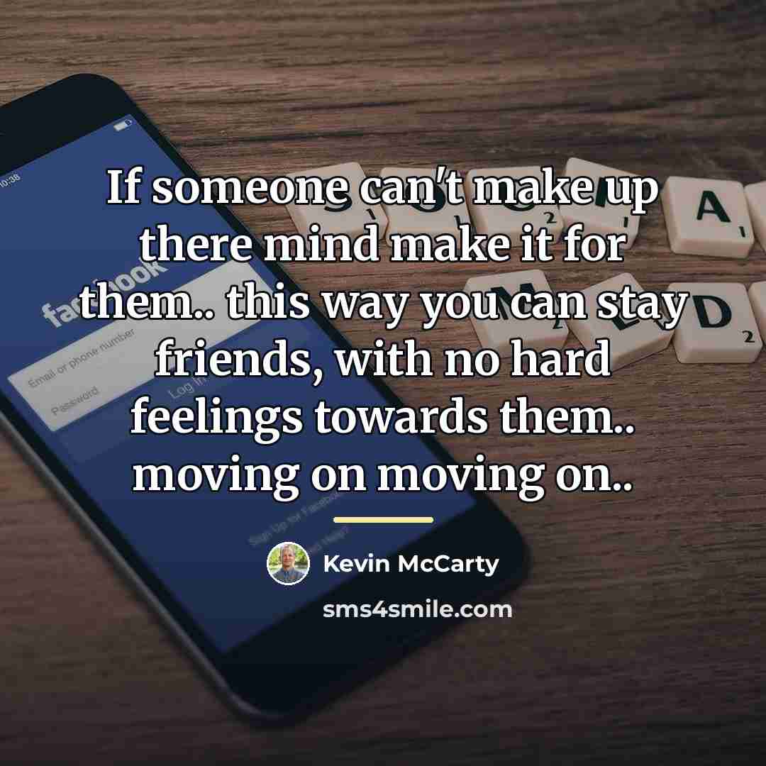 “If someone can't make up there mind make it for…” quote by Kevin McCarty