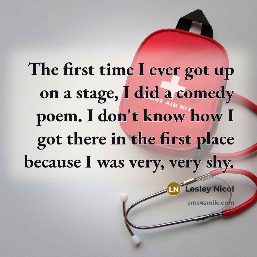 “The first time I ever got up on a stage,…” quote by Lesley Nicol