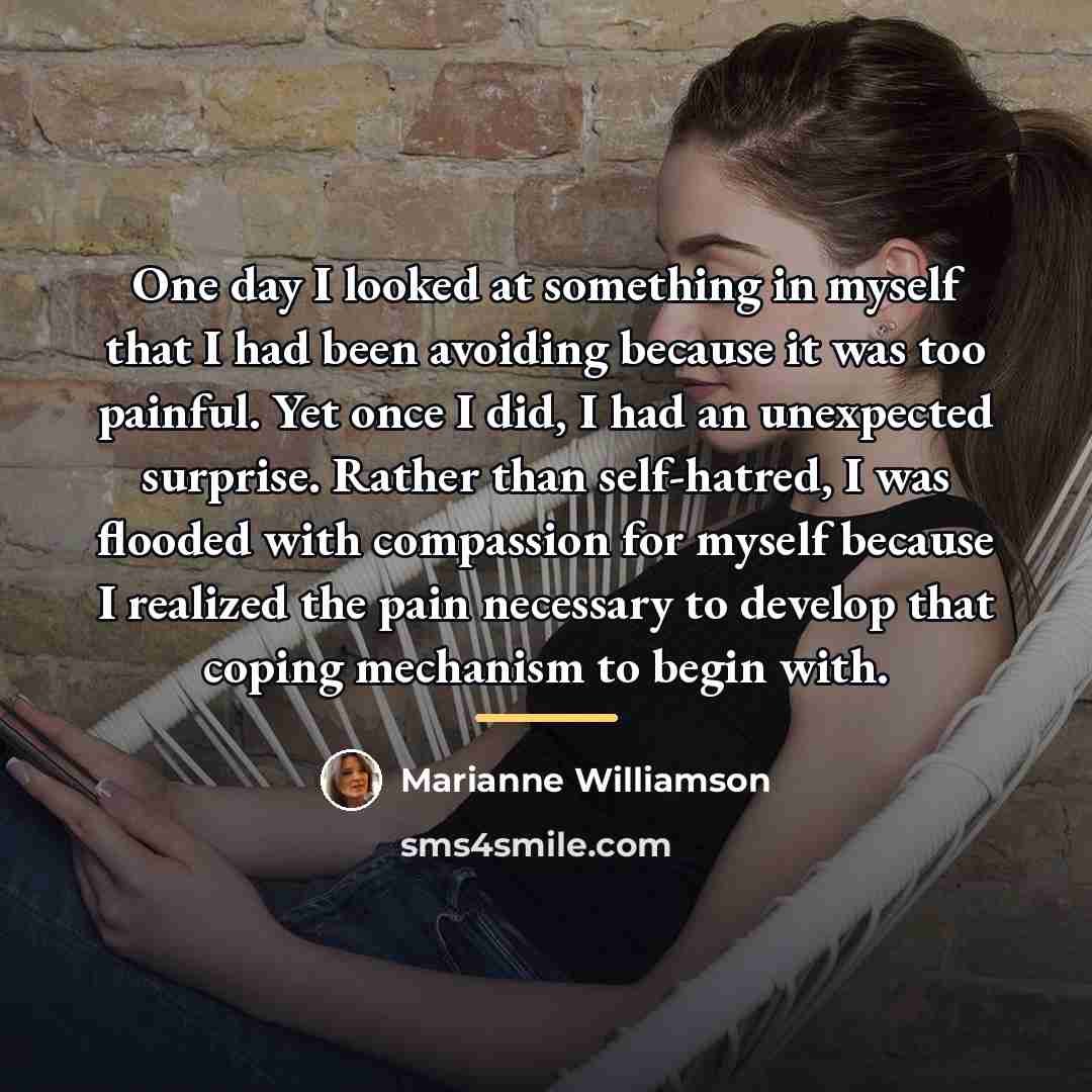 “One day I looked at something in myself that I…” quote by Marianne Williamson