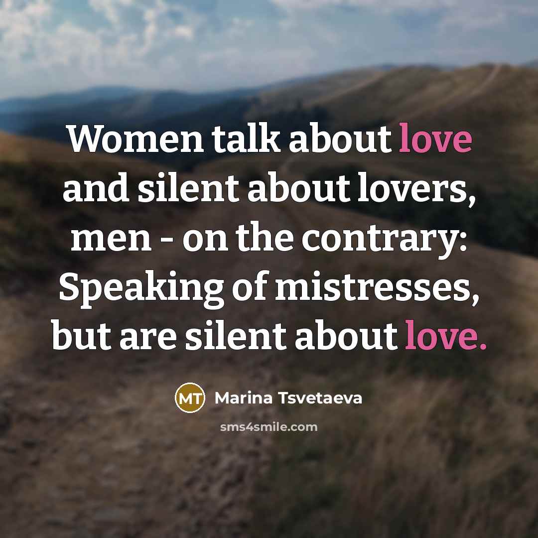 “Women talk about love and silent about lovers, men -…” quote by Marina Tsvetaeva