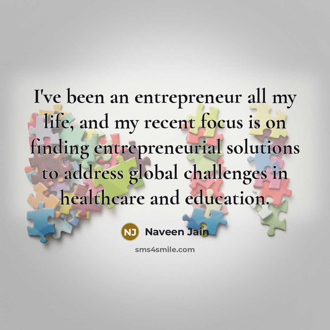“I've been an entrepreneur all my life, and my recent…” quote by Naveen Jain