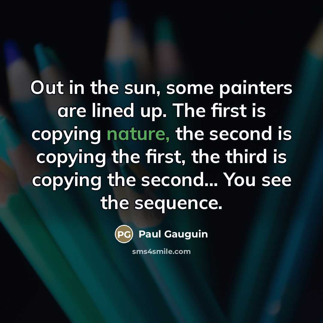 “Out in the sun, some painters are lined up. The…” quote by Paul Gauguin