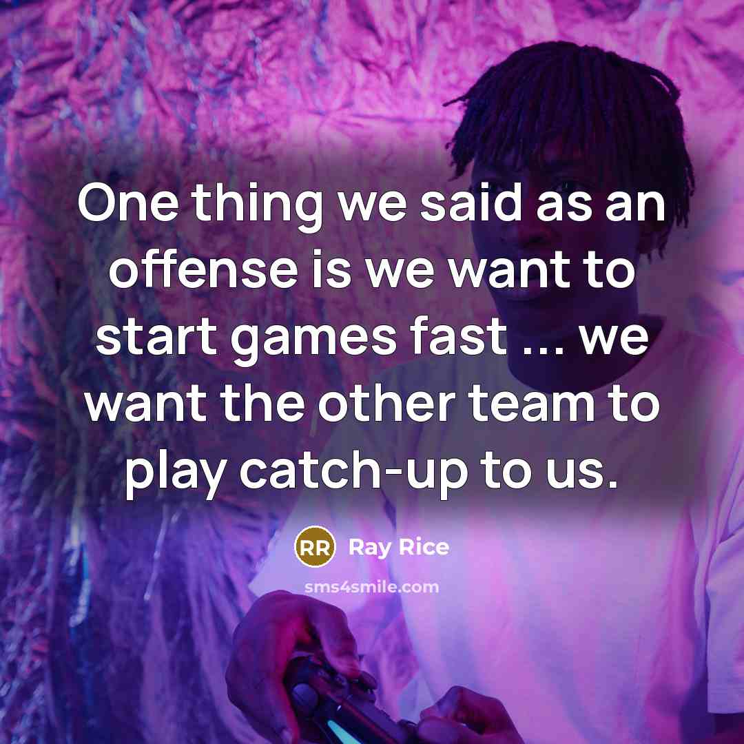 “One thing we said as an offense is we want…” quote by Ray Rice