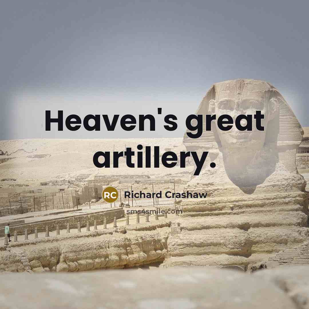 “Heaven's great artillery.…” quote by Richard Crashaw