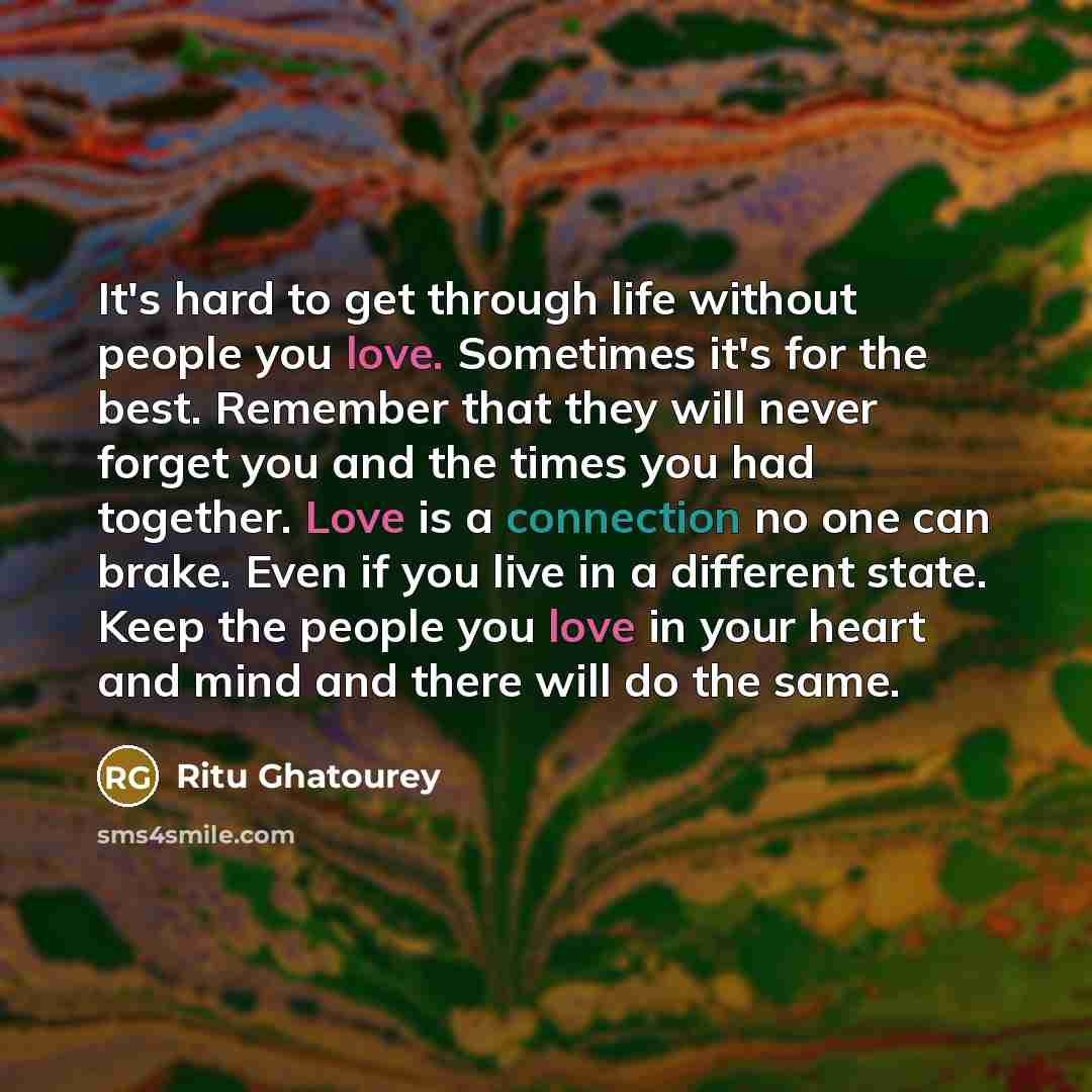 “It's hard to get through life without people you love.…” quote by Ritu Ghatourey